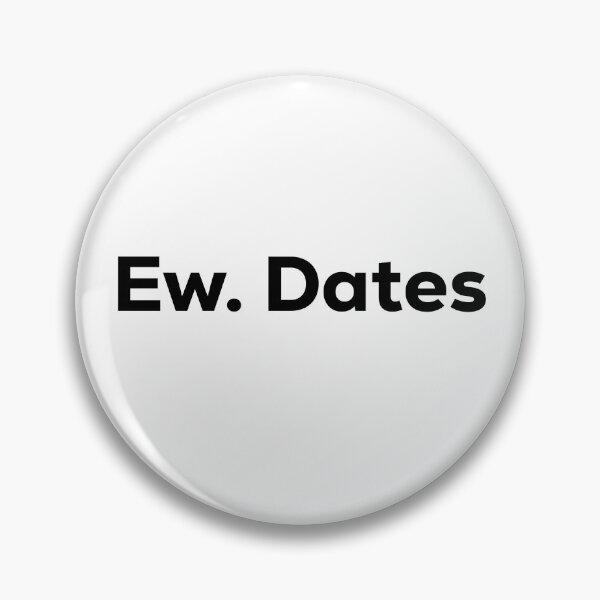Item preview, EW. Dates – Sarcastic Minimalist Design designed and sold by Terrero.