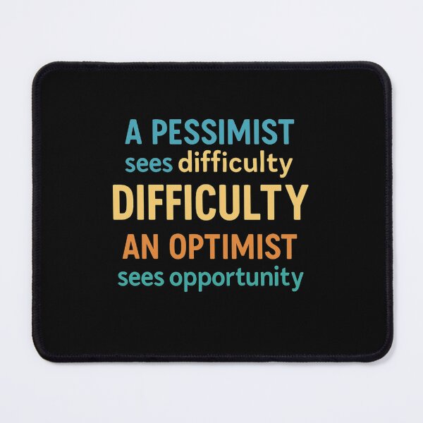 Item preview, A pessimist sees difficulty. An optimist sees opportunity. designed and sold by Motivive.