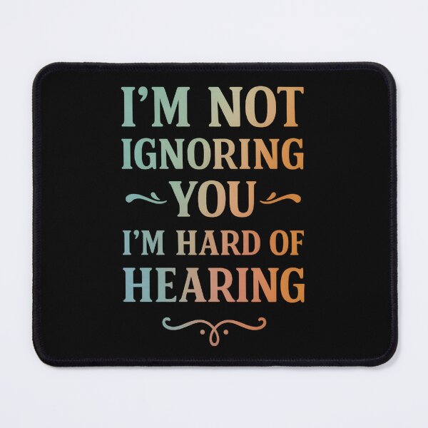 Item preview, I'm Not Ignoring You I'm Hard of Hearing Funny Deaf designed and sold by hemagamo.