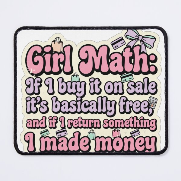 Item preview, Girl Math If I Buy It On Sale It's Free Funny Women's Sarcastic T-Shirt Sticker designed and sold by GeniePixel.