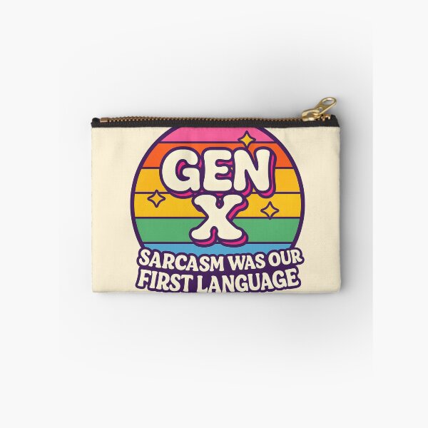 Item preview, Gen X - Sarcasm was our first language designed and sold by Dan Farsaci.