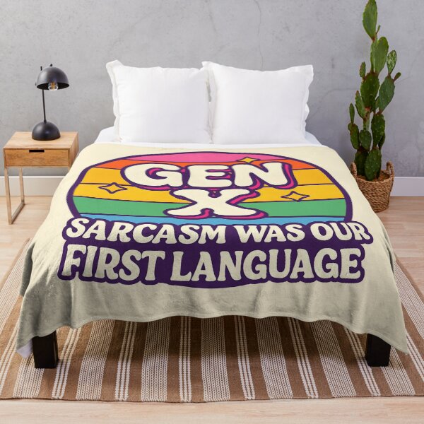 Item preview, Gen X - Sarcasm was our first language designed and sold by Dan Farsaci.