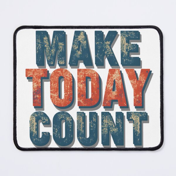 Item preview, Make today count designed and sold by Dorlax Colours.