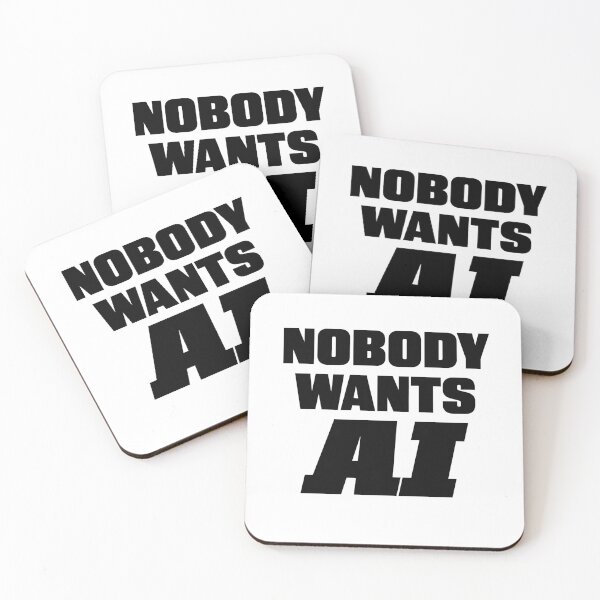 Item preview, NOBODY WANTS AI designed and sold by Carolyn  Gallo.