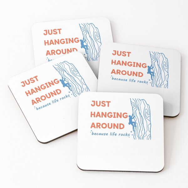 Item preview, Just Hanging Around Because Life Rocks Climbing designed and sold by LuminOrb.