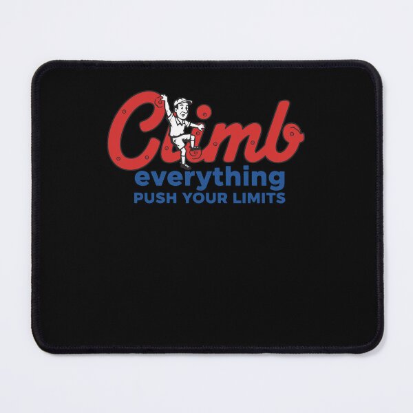 Item preview, Climb Everything Push Your Limits Design designed and sold by LuminOrb.