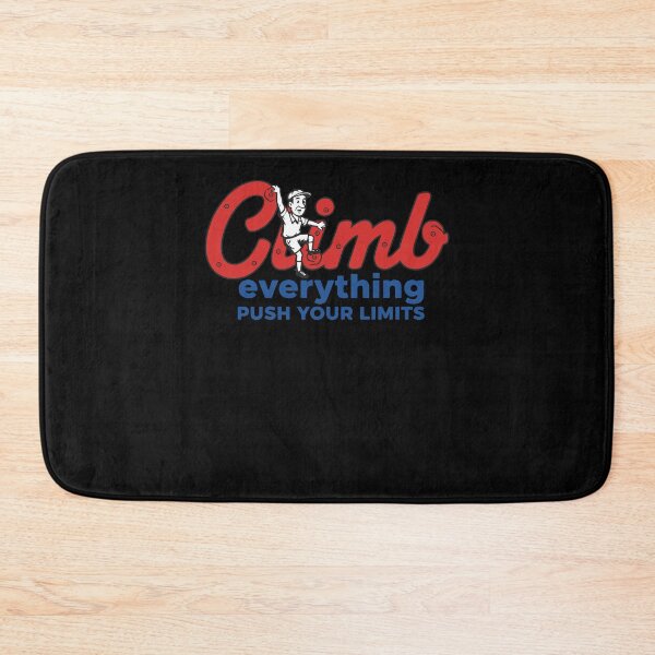 Item preview, Climb Everything Push Your Limits Design designed and sold by LuminOrb.