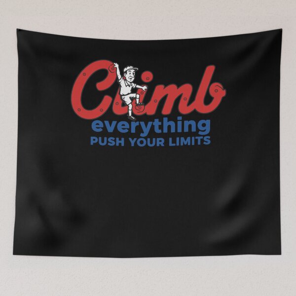 Item preview, Climb Everything Push Your Limits Design designed and sold by LuminOrb.