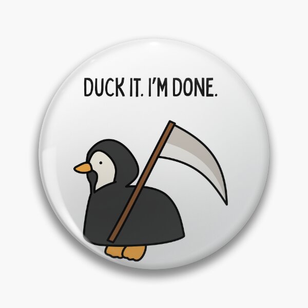 Aperçu de l'œuvre Laisse tomber. J'en ai fini. | Citation sarcastique et drôle avec un jeu de mots sur les canards créée et vendue par NCODesigns.