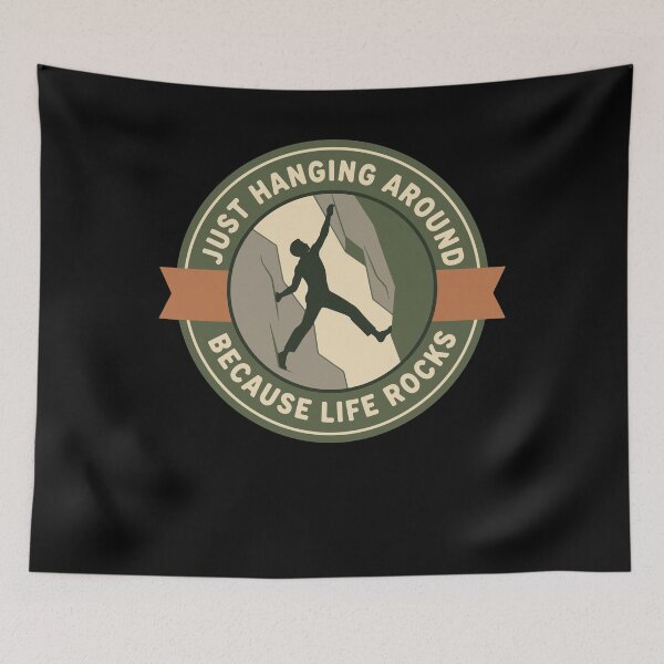Item preview, Just Hanging Around Because Life Rocks Climbing designed and sold by LuminOrb.