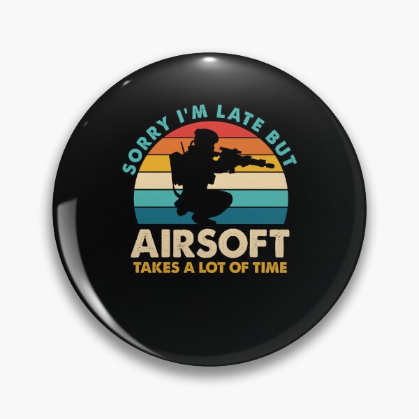 Item preview, Sorry Im Late But Airsoft Takes A Lot Of Time designed and sold by ankarsdesign.