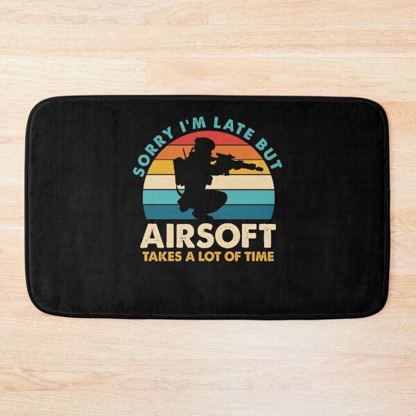 Item preview, Sorry Im Late But Airsoft Takes A Lot Of Time designed and sold by ankarsdesign.