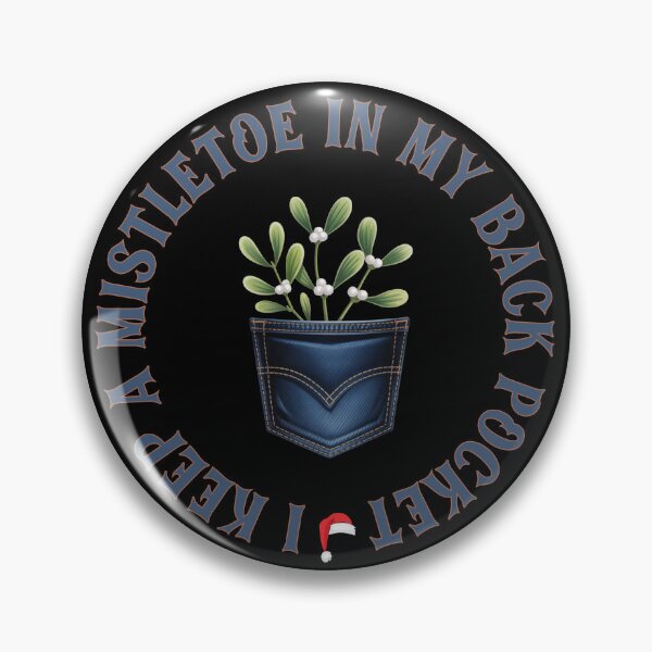 Item preview, I Keep A Mistletoe in My Back Pocket designed and sold by Margerita23.