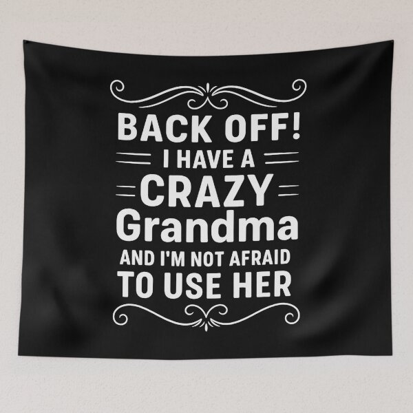 Item preview, Back Off I Have A Crazy Grandma & I'm Not Afraid To Use Her designed and sold by hemagamo.