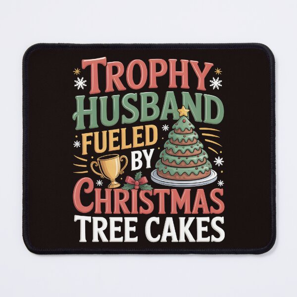 Item preview, Trophy Husband Fueled by Christmas Tree Cakes - Holiday Cake Lover Humor designed and sold by Redgiant87x.
