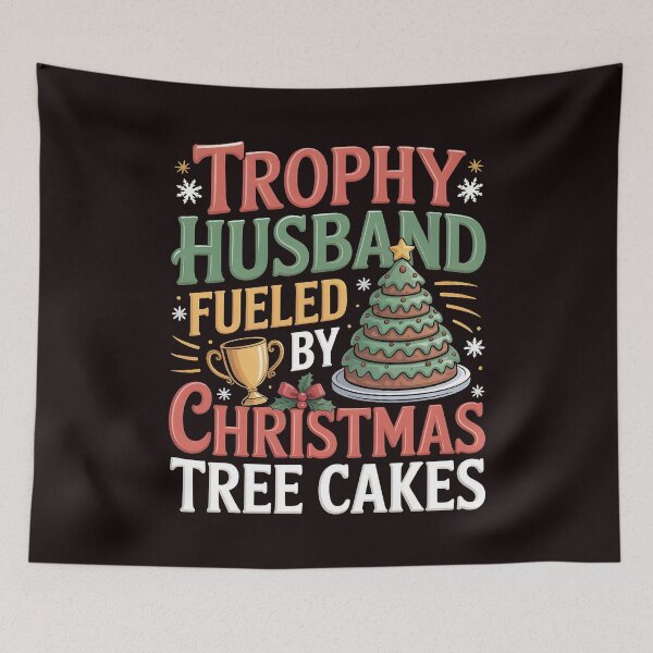 Item preview, Trophy Husband Fueled by Christmas Tree Cakes - Holiday Cake Lover Humor designed and sold by Redgiant87x.