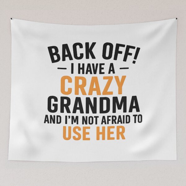 Item preview, Back Off I Have A Crazy Grandma & I'm Not Afraid To Use Her designed and sold by hemagamo.