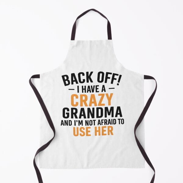 Item preview, Back Off I Have A Crazy Grandma & I'm Not Afraid To Use Her designed and sold by hemagamo.