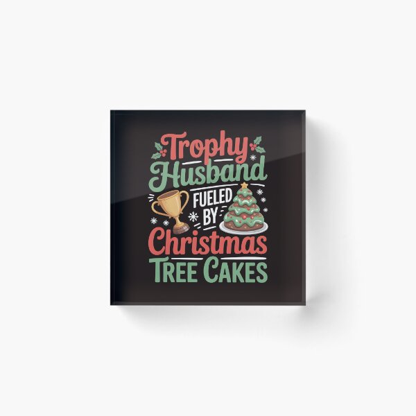Item preview, Trophy Husband Fueled by Christmas Tree Cakes - Christmas Humor Gift designed and sold by Redgiant87x.
