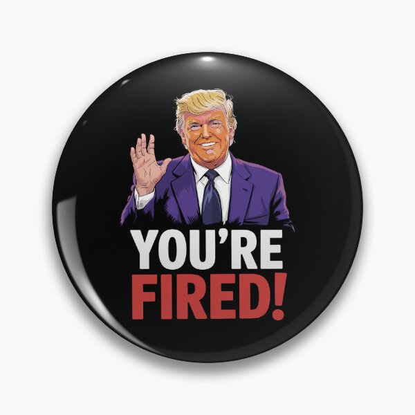 Item preview, Trump You're Fired! Funny Graphic designed and sold by GamtosMintys.