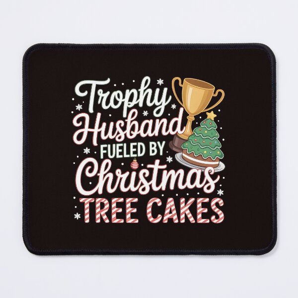 Item preview, Trophy Husband Fueled by Christmas Tree Cakes - Funny Xmas Gift for Husband designed and sold by Redgiant87x.