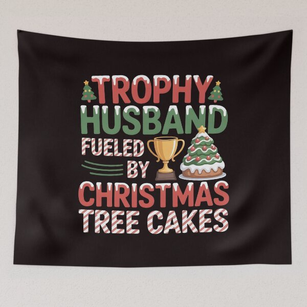 Item preview, Trophy Husband Fueled by Christmas Tree Cakes - Holiday Cake Lover Humor designed and sold by Redgiant87x.