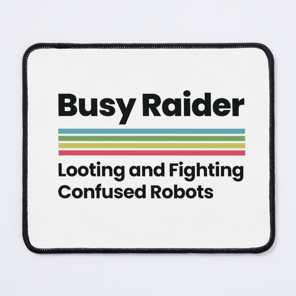 Item preview, Busy Raider Looting and Fighting Robots Gaming Gamer Lover designed and sold by CG Studio.