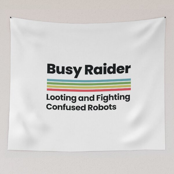 Item preview, Busy Raider Looting and Fighting Robots Gaming Gamer Lover designed and sold by CG Studio.