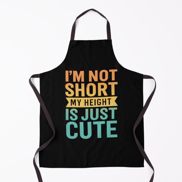 Item preview, I'm Not Short My Height Is Just Cute designed and sold by hemagamo.