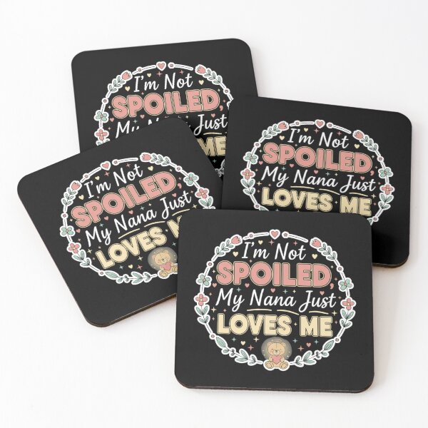Item preview, I’m Not Spoiled, My Nana Just Loves Me – Cute Family Quote designed and sold by JustCrafted.