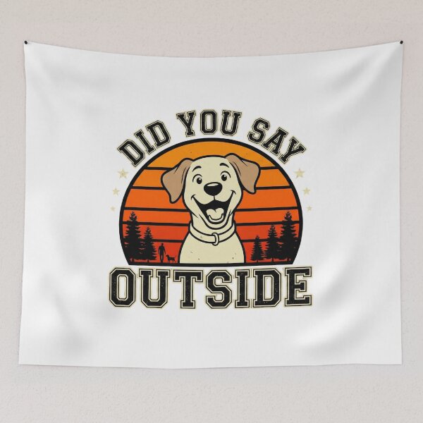 Item preview, Did You Say Outside Vintage Dog Lover Gift designed and sold by chattsuede.