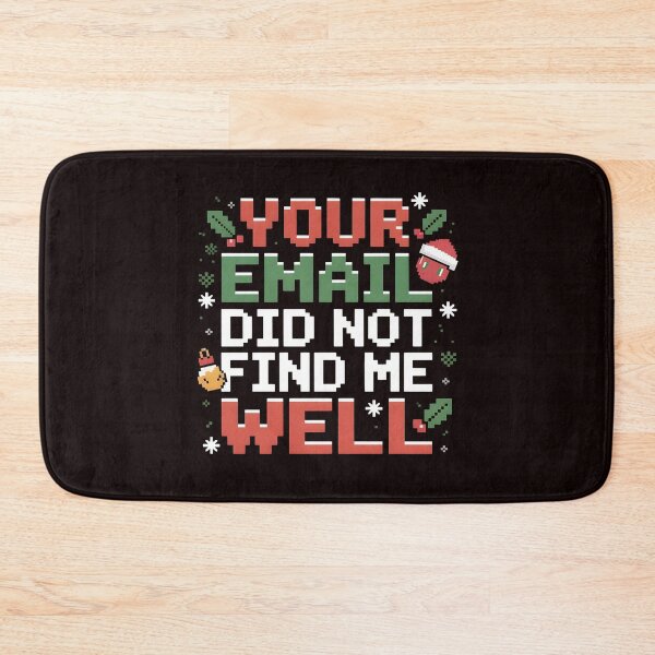 Item preview, Your Email Did Not Find Me Well - Work Humor Christmas Joke designed and sold by Redgiant87x.