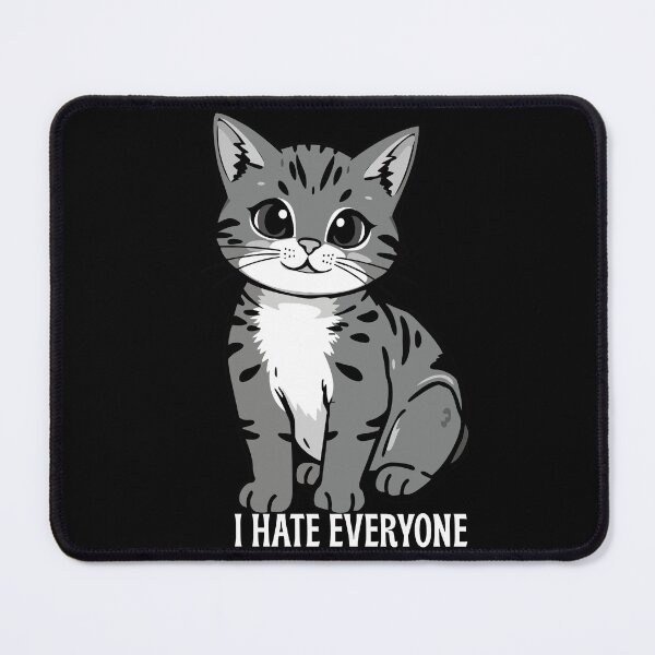 Item preview, I Hate Everyone Sarcastic Cat Funny Quote designed and sold by MaicolLeal.