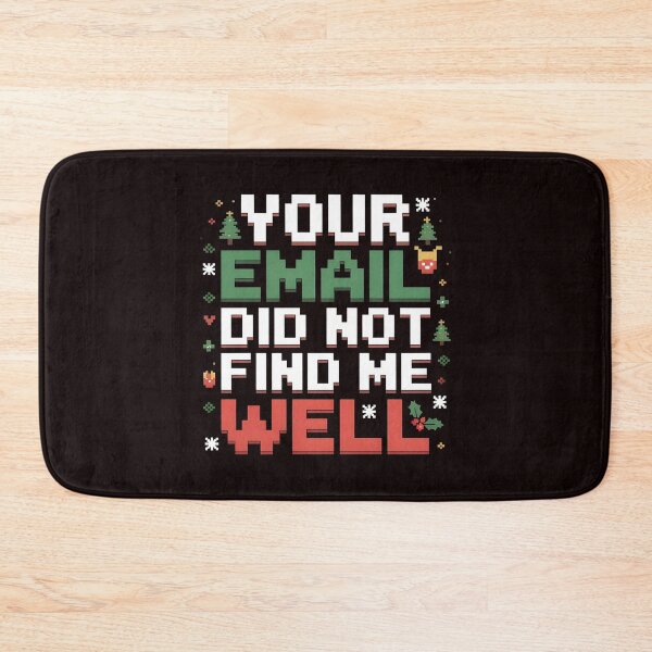 Item preview, Your Email Did Not Find Me Well - Funny Work Christmas Gift designed and sold by Redgiant87x.