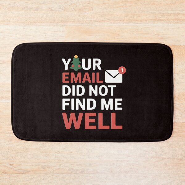 Item preview, Your Email Did Not Find Me Well - Corporate Christmas Joke Design designed and sold by Redgiant87x.