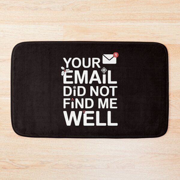 Item preview, Your Email Did Not Find Me Well - Funny Christmas Office Quote designed and sold by Redgiant87x.