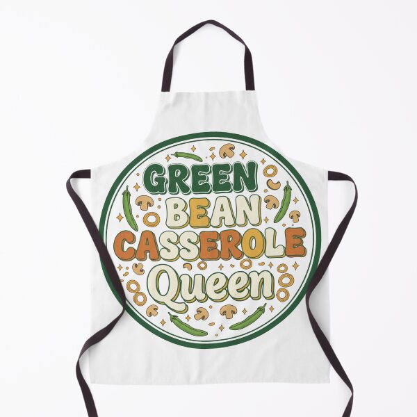 Item preview, Green Bean Casserole Queen – Funny Thanksgiving Cooking Quote designed and sold by JustCrafted.