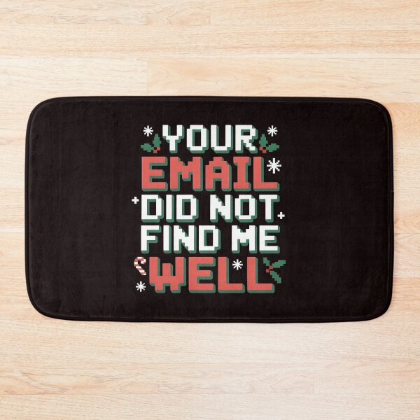 Item preview,  Your Email Did Not Find Me Well - Office Party Ready Christmas Joke designed and sold by Redgiant87x.