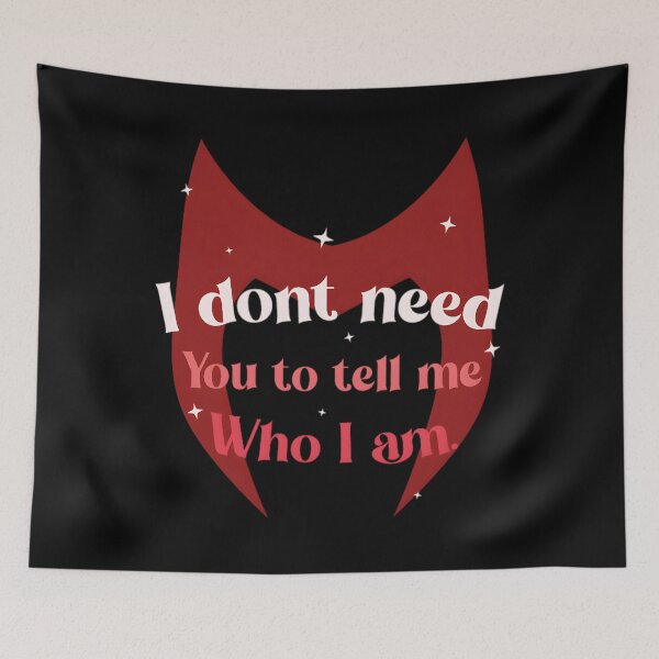 Item preview, I Don_T Need You To Tell Me Who I Am designed and sold by HauteTrend.