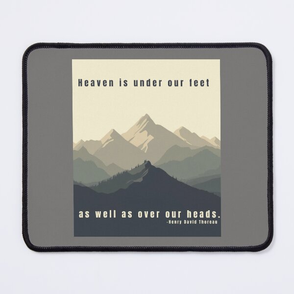 Item preview, Heaven is under our feet as well as over our heads. Hiking Mountain Quote designed and sold by TeeArtWorld.