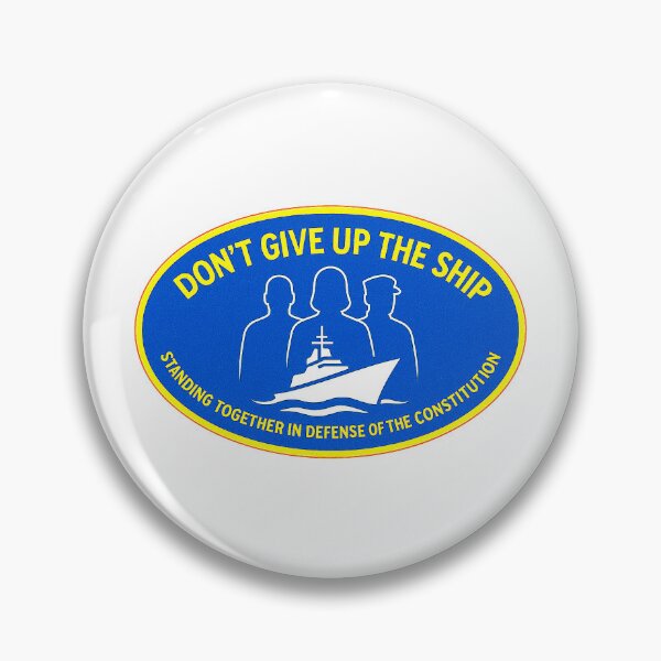 Item preview, DON’T GIVE UP THE SHIP – BADGE COLLECTION — “Oathkeepers in the Real Sense” Edition designed and sold by WheelieGdArt.
