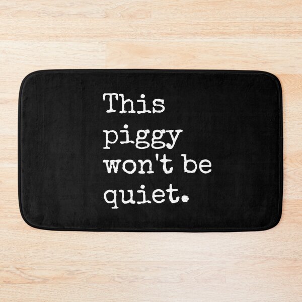 Item preview, This Piggy Won't BE Quiet designed and sold by FocusForStars22.