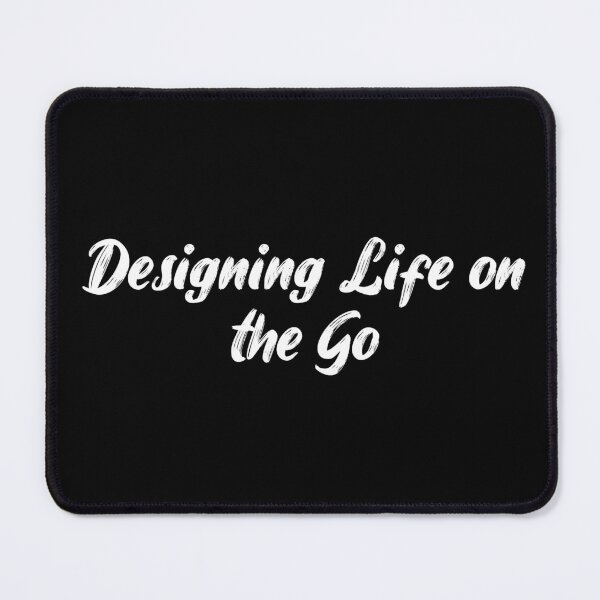 Item preview, Designing Life on the Go designed and sold by Ninjacatoff.