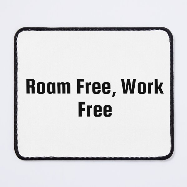 Item preview, Roam Free, Work Free designed and sold by Ninjacatoff.
