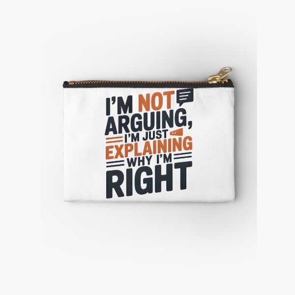 Item preview, Funny Quote: I'm Not Arguing, Just Explaining Why I'm Right designed and sold by SoftyDesigns.