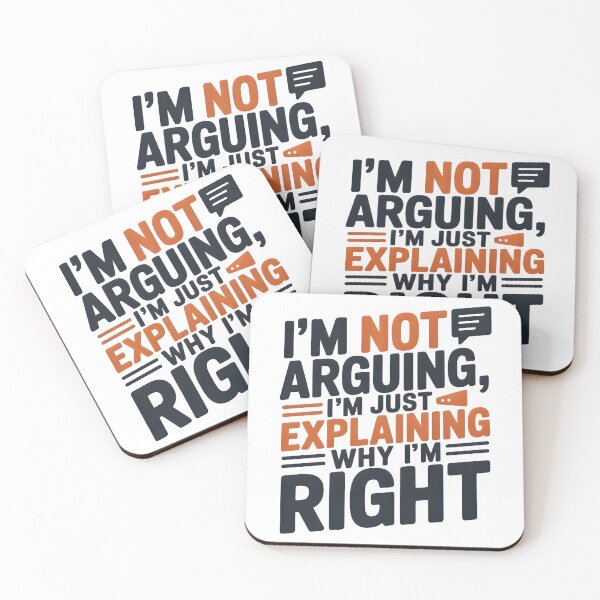 Item preview, Funny Quote: I'm Not Arguing, Just Explaining Why I'm Right designed and sold by SoftyDesigns.
