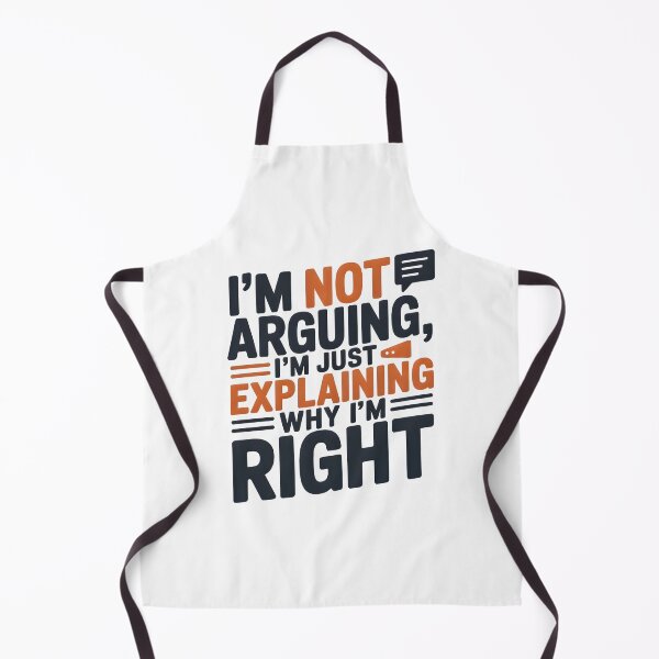 Item preview, Funny Quote: I'm Not Arguing, Just Explaining Why I'm Right designed and sold by SoftyDesigns.