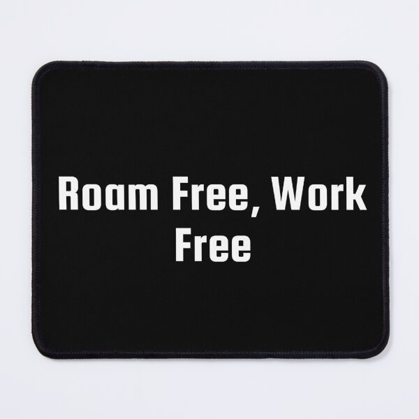 Item preview, Roam Free, Work Free designed and sold by Ninjacatoff.