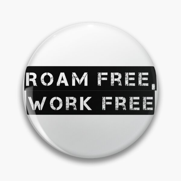 Item preview, Roam Free, Work Free designed and sold by Ninjacatoff.