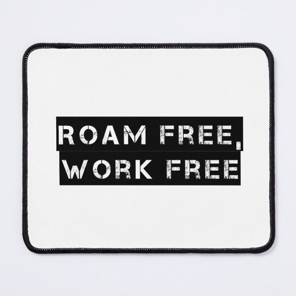 Item preview, Roam Free, Work Free designed and sold by Ninjacatoff.